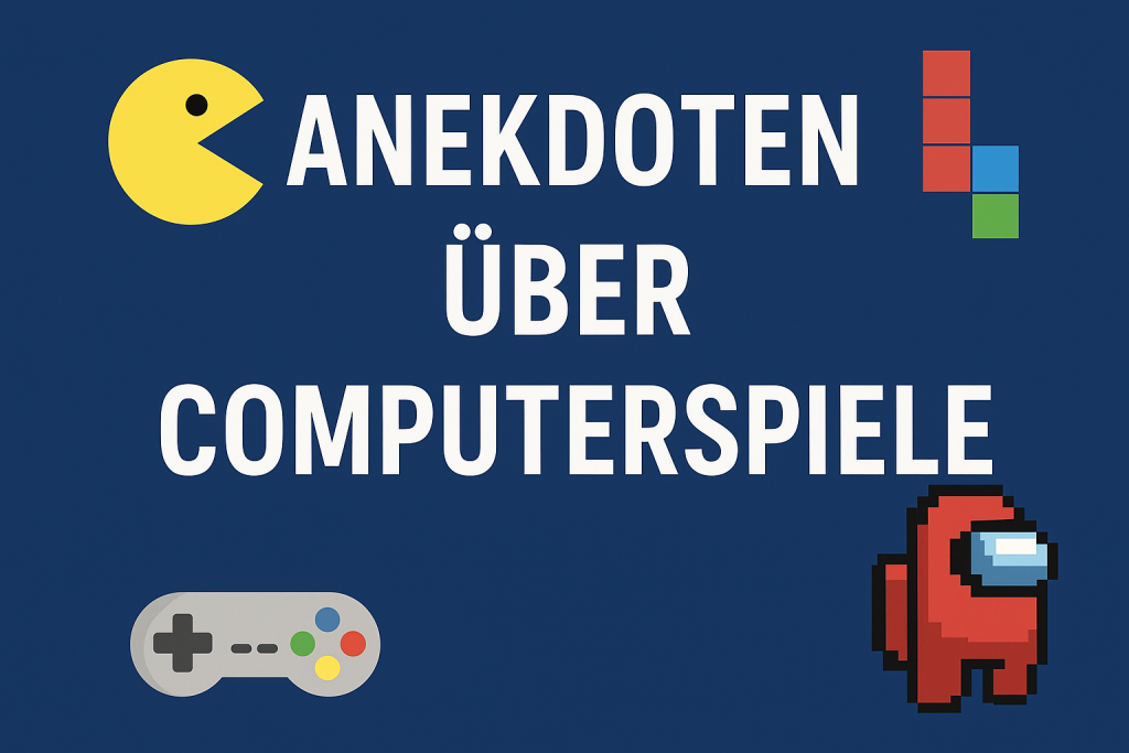 Minimalistisches Beitragsbild mit Pac-Man, Tetris-Steinen, einem Gamecontroller und einer Among Us-Figur, dazu der Titel ‚Anekdoten über Computerspiele‘