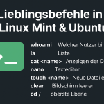Praktische Übersicht: Die wichtigsten Terminal-Befehle für Linux Mint und Ubuntu auf einen Blick.