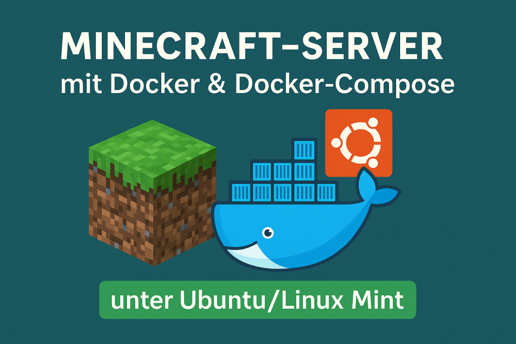 Minecraft-Server mit Docker und Docker-Compose auf Ubuntu/Linux Mint – Illustration mit Minecraft-Block, Docker-Whale und Ubuntu-Logo.