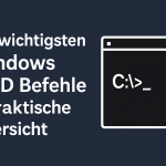 Die wichtigsten Windows CMD Befehle – praktische Übersicht