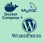 Logos von Docker Compose, MySQL und WordPress auf einem mintgrünen Hintergrund. Oben links das Docker-Logo mit der Aufschrift „Docker Compose“, daneben das MySQL-Delfin-Logo und unten zentral das WordPress-W-Logo mit Schriftzug.